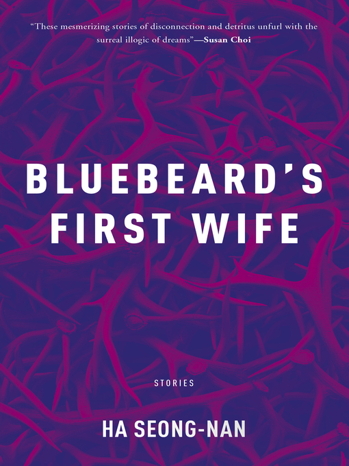 Title details for Bluebeard's First Wife by Seong-nan Ha - Available
